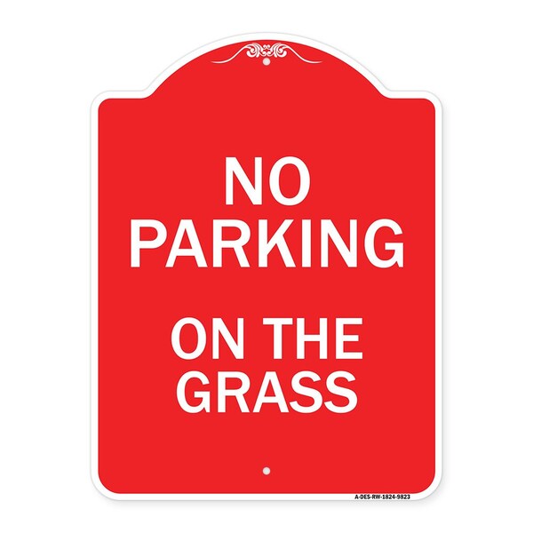 Signmission No Parking On The Grass Heavy-Gauge Aluminum Architectural Sign, 24" x 18", RW-1824-9823 A-DES-RW-1824-9823 - main